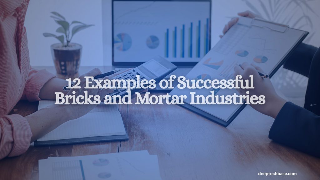 12 Examples of Successful Bricks and Mortar Industries